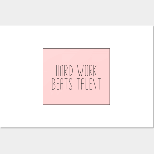 Hard Work Beats Talent - Motivational and Inspiring Work Quotes Posters and Art